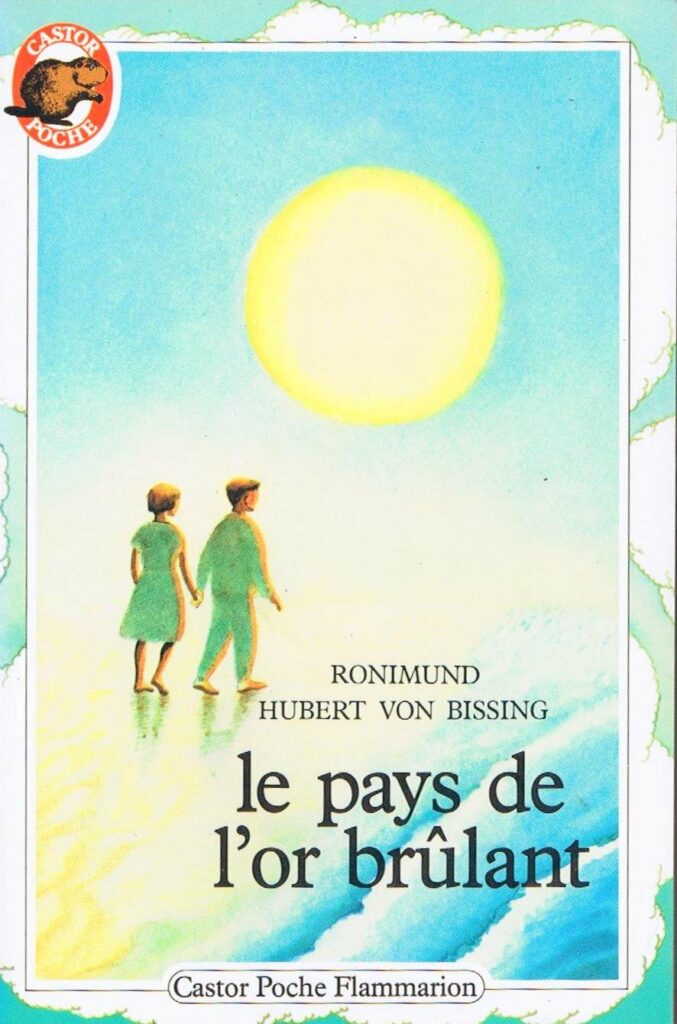 Couverture recto du livre Le pays de l'or brûlant de Ronimund Hubert Von Bissing, édité chez Flammarion.